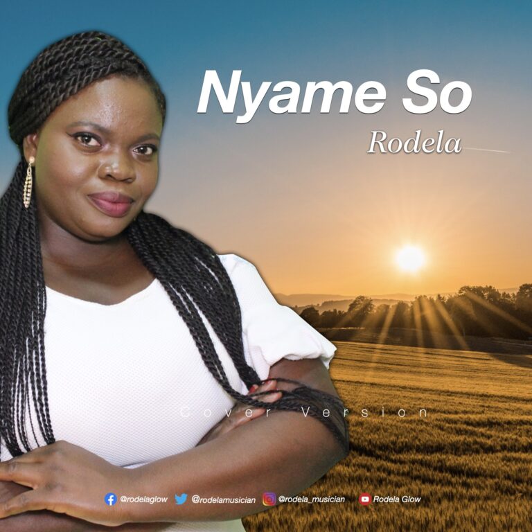 Watch and Download Nyame So – by Rodela